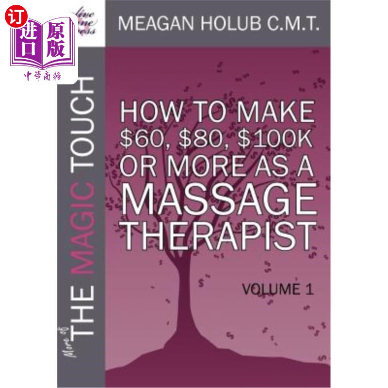海外直订医药图书More of the Magic Touch: How to Make $60, $80, $100,000 or More as a Massage The 更多魔幻之触：如何