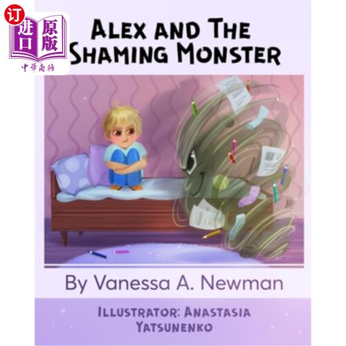 海外直订Alex and The Shaming Monster: Children's picture book Alex和The Shaming Monster:儿童图画书