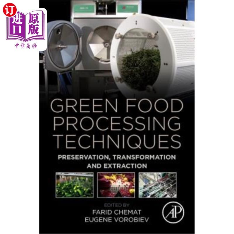 海外直订Green Food Processing Techniques: Preservation, Transformation and Extraction 绿色食品加工技术:保存,转化和