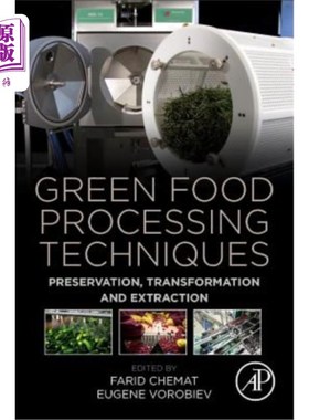 海外直订Green Food Processing Techniques: Preservation, Transformation and Extraction 绿色食品加工技术:保存，转化和