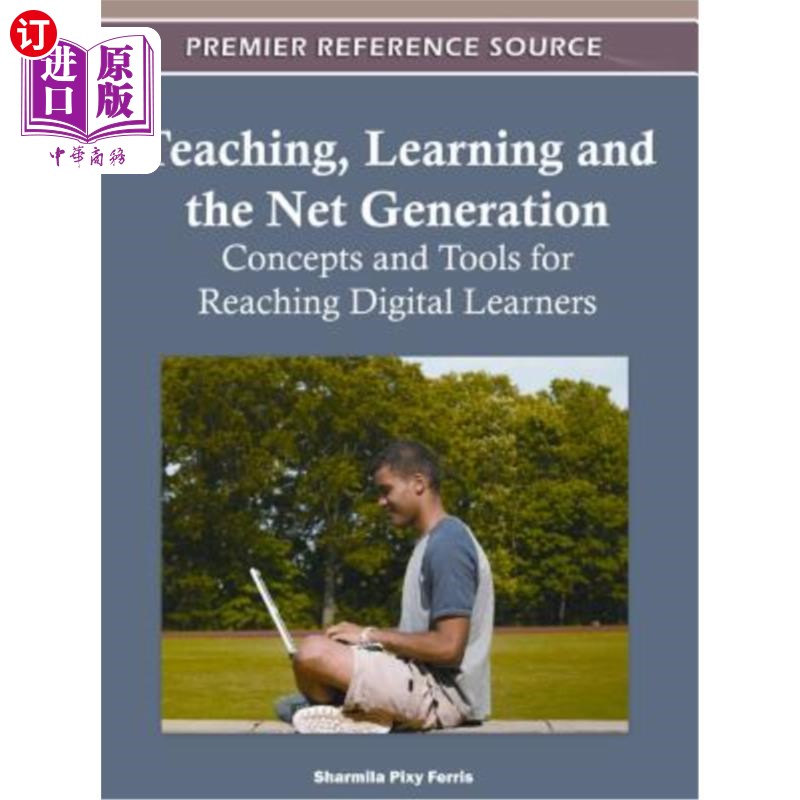 海外直订Teaching, Learning and the Net Generation: Concepts and Tools for Reaching Digit 教学、学习和一代:实现