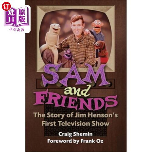 海外直订Sam and Friends - The Story of Jim Henson's First Television Show 山姆和朋友们-吉姆·汉森的第一个电视节目的