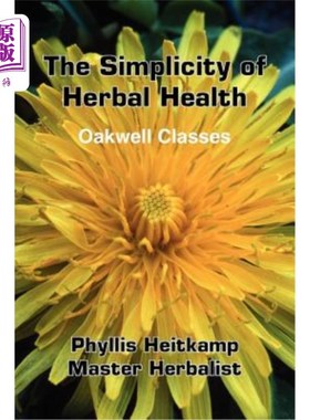 海外直订医药图书The Simplicity of Herbal Health: Oakwell Classes