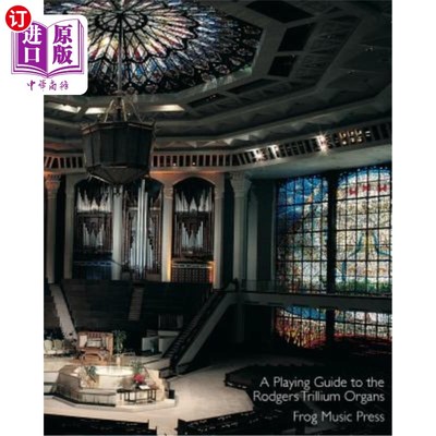 海外直订A Playing Guide To The Rodgers Trillium Organs 罗杰斯延龄草器官演奏指南