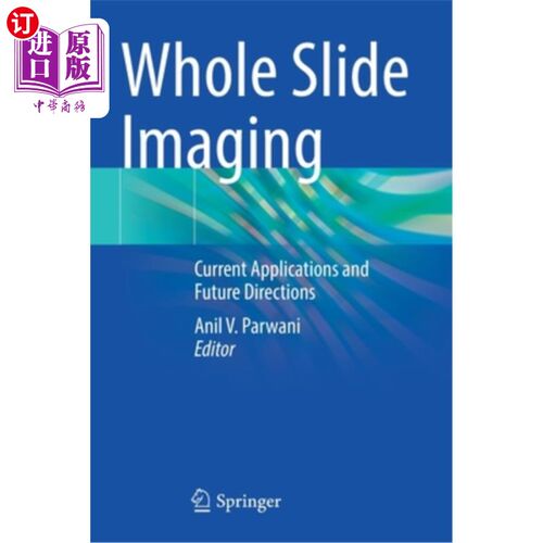 海外直订医药图书Whole Slide Imaging: Current Applications and Future Directions 全玻片成像:目前的应用和未来的方向