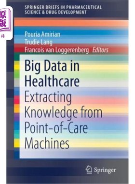 海外直订医药图书Big Data in Healthcare: Extracting Knowledge from Point-Of-Care Machines 医疗保健中的大数据：从医疗