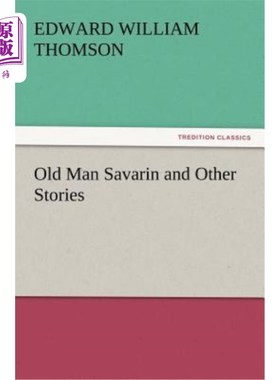 海外直订Old Man Savarin and Other Stories 萨瓦林老人和其他故事