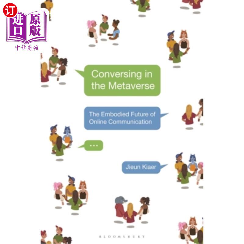 海外直订Conversing in the Metaverse: The Embodied Future of Online Communication 在虚拟世界中对话：在线交流的具体未