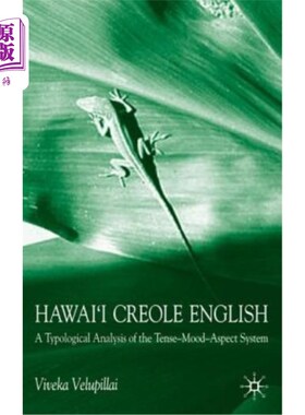 海外直订Hawai'i Creole English: A Typological Analysis of the Tense-Mood-Aspect System 夏威夷克里奥尔语:时态-情绪-
