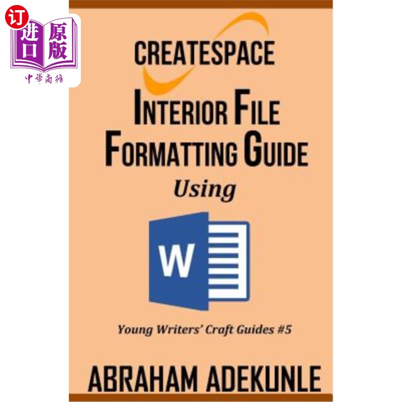 海外直订CreateSpace Interior File Formatting Guide Using Microsoft Word: How to Format Y 《使用Microso