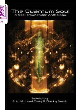 海外直订The Quantum Soul: A Sci Fi Roundtable Anthology 量子灵魂：科幻圆桌选集