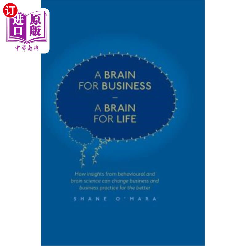 海外直订A Brain for Business - A Brain for Life: How Insights from Behavioural and Brain 商业大脑-生活大脑:行为学和
