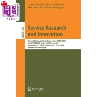 海外直订Service Research and Innovation: 5th and 6th Australasian Symposium, Assri 2015  服务研究与创新：第五届和第