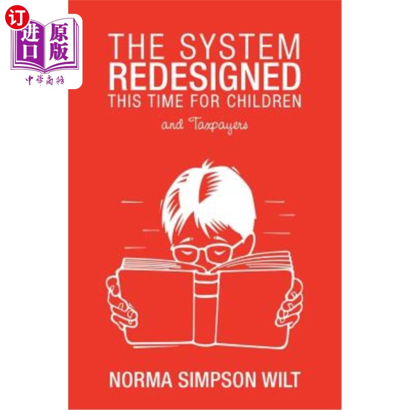 海外直订The System Redesigned - This Time for Children: And Taxpayers 该系统重新设计——这次是为儿童和纳税人