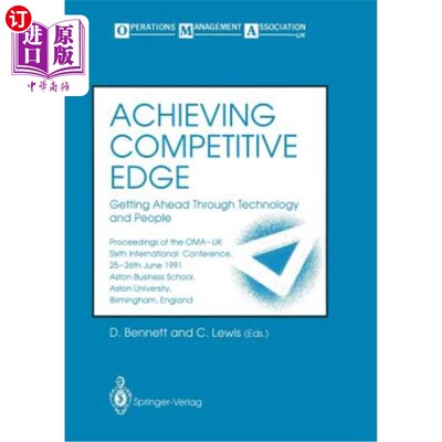 海外直订Achieving Competitive Edge: Getting Ahead Through Technology and People Proceedi 实现竞争优势：通过技术和人