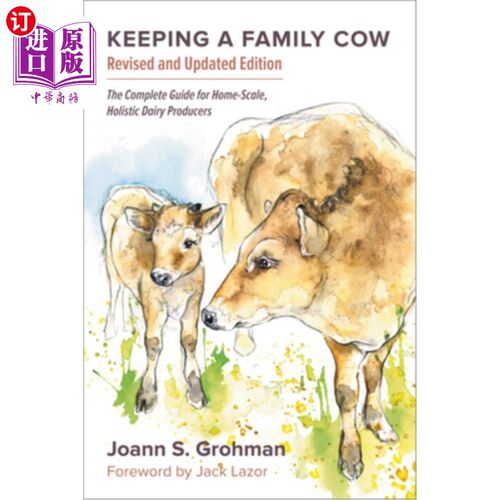 海外直订Keeping a Family Cow: The Complete Guide for Home-Scale, Holistic Dairy Producer 饲养家庭奶牛：家庭规模的完