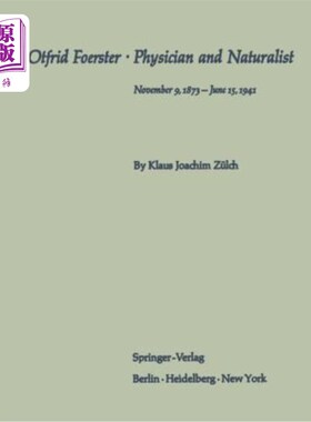 海外直订医药图书Otfrid Foerster - Physician and Naturalist: November 9, 1873 - June 15, 1941 奥特弗里德·福斯特-内科