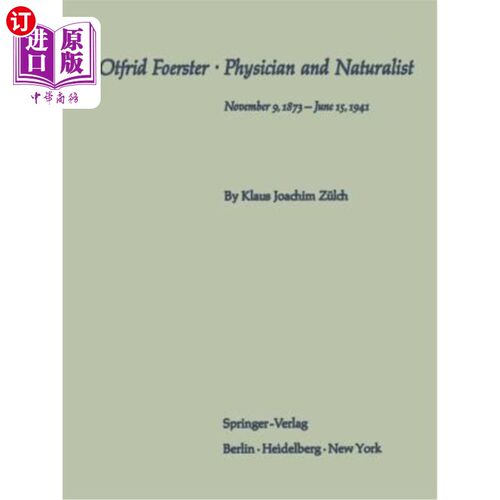 海外直订医药图书Otfrid Foerster - Physician and Naturalist: November 9, 1873 - June 15, 1941 奥特弗里德·福斯特-内科