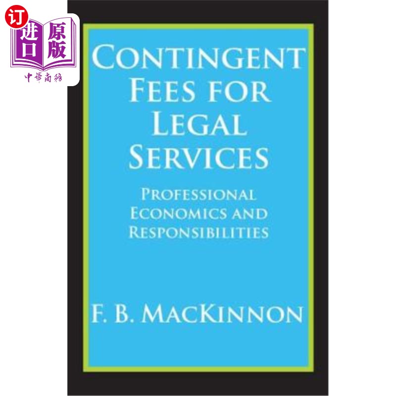 海外直订Contingent Fees for Legal Services: Professional Economics and Responsibilities 法律服务或有费用：专业经济