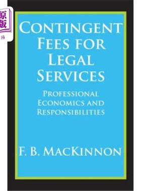 海外直订Contingent Fees for Legal Services: Professional Economics and Responsibilities 法律服务或有费用：专业经济