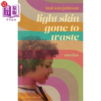 海外直订Light Skin Gone to Waste: Stories 白皮肤浪费:故事