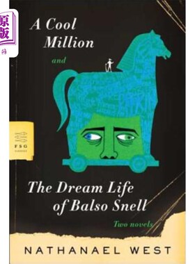 海外直订A Cool Million and the Dream Life of Balso Snell: Two Novels 《酷百万》与巴尔索·斯内尔的梦幻生活：两部小说