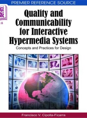 海外直订Quality and Communicability for Interactive Hypermedia Systems: Concepts and Pra 交互式超媒体系统的质量和可