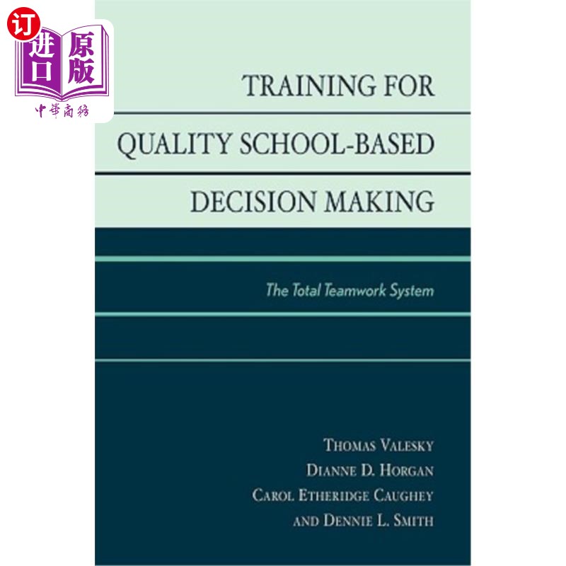 海外直订Training for Quality School-Based Decision Making: The Total Teamwork System 优质校本决策培训:整体团队合作系统