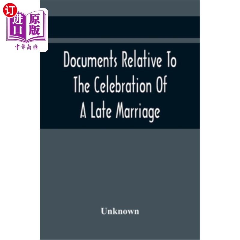 海外直订Documents Relative To The Celebration Of A Late Marriage 有关晚婚庆典的文件