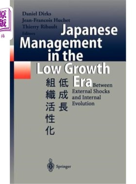 海外直订Japanese Management in the Low Growth Era: Between External Shocks and Internal  低增长时代的日本管理：外部