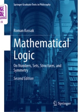海外直订Mathematical Logic: On Numbers, Sets, Structures, and Symmetry Mathematical Logic: On Numbe