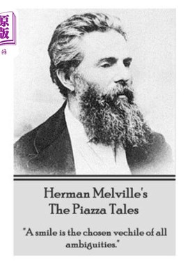 海外直订Herman Melville's the Piazza Tales: A Smile Is the Chosen Vehicle of All Ambigui 赫尔曼·梅尔维尔（H