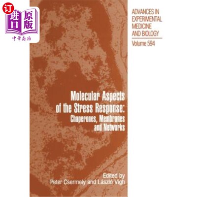 海外直订Molecular Aspects of the Stress Response: Chaperones, Membranes and Networks 分子方面的应激反应:伴侣，膜和