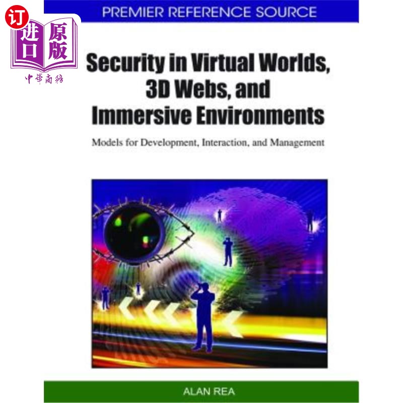 海外直订Security in Virtual Worlds, 3D Webs, and Immersive Environments: Models for Deve 虚拟世界、3D和沉浸式环