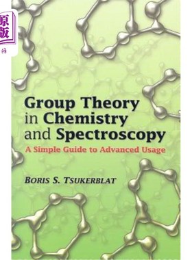 海外直订Group Theory in Chemistry and Spectroscopy: A Simple Guide to Advanced Usage 化学与光谱学中的群论：先进应用