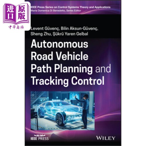自主道路车辆路径规划与跟踪控制 英文原版 Autonomous Road Vehicle Path Planning And Tracking Control【中商原版】