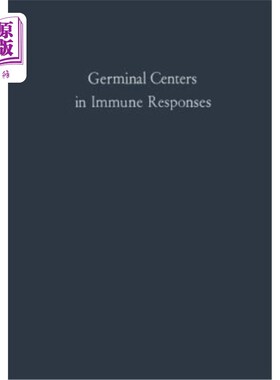 海外直订医药图书Germinal Centers in Immune Responses: Proceedings of a Symposium Held, at the Un 免疫反应中的生发中