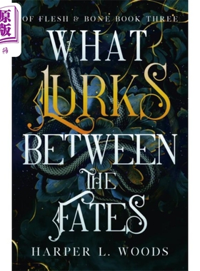 命运之间的潜伏者 Of Flesh and Bone系列 第3部 英文原版 What Lurks Between the Fates Harper L Woods【中商原版】