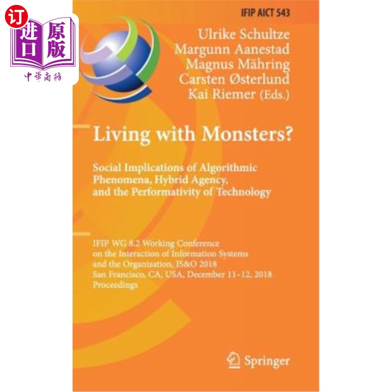 海外直订Living with Monsters? Social Implications of Algorithmic Phenomena, Hybrid Agenc 和怪物一起生活?算法现象的