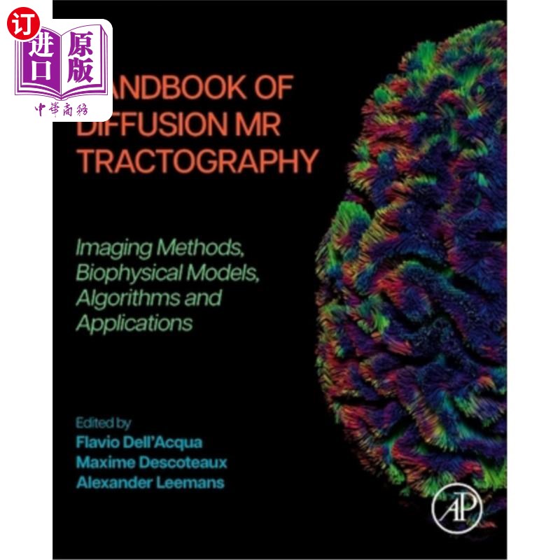 海外直订Handbook of Diffusion MR Tractography: Imaging Methods, Biophysical Models, Algo Handbook o