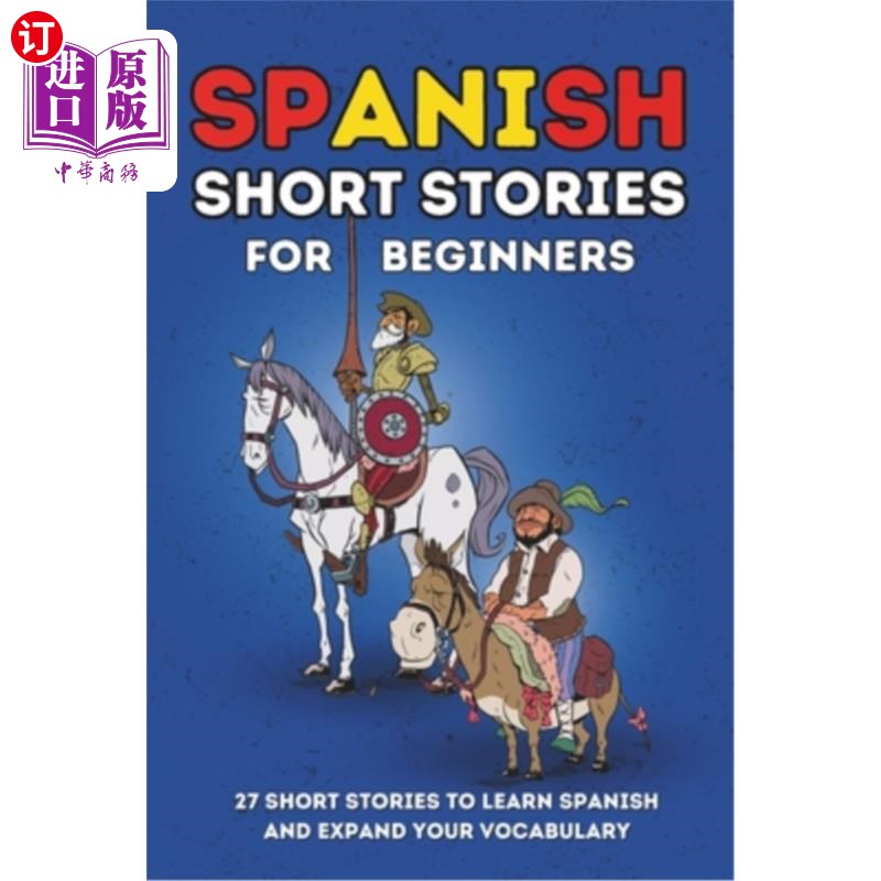 海外直订Spanish Short Stories for Beginners: 27 Amazing Tales to Learn Spanish and Expan 西班牙短篇小说初学者：27个