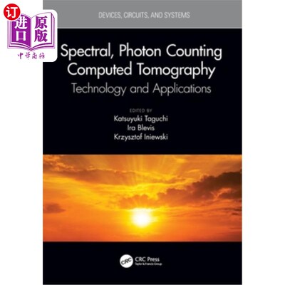海外直订Spectral, Photon Counting Computed Tomography: Technology and Applications 光谱，光子计数计算机断层扫描:技