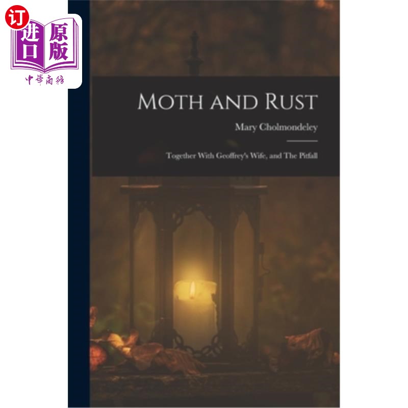 海外直订Moth and Rust: Together With Geoffrey's Wife, and The Pitfall 《蛾与锈:与杰弗里的妻子一起》和《陷阱》
