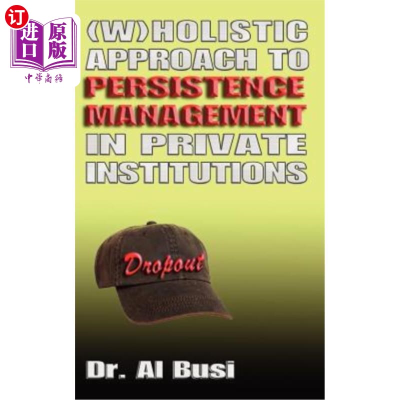 海外直订Wholistic Approach to Persistence Management in Private institutions 民办高校坚持性管理的整体思路