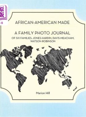海外直订African-American Made: A Photo Journal of Six Families: Jones-Hardin, Davis-Meac 非裔美国人制作:六个家庭的
