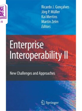 海外直订Enterprise Interoperability II: New Challenges and Approaches 企业互操作性II：新的挑战和方法