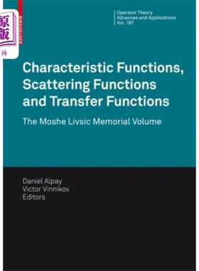 海外直订Characteristic Functions, Scattering Functions and Transfer Functions: The Moshe 特征函数、散射函数和传递函