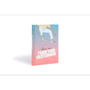 预售 如何训练你的滑板 英文原版 How to Train Your Skateboard Jack Francis Ewa Zak 滑板基本技巧与动作【中商原版】