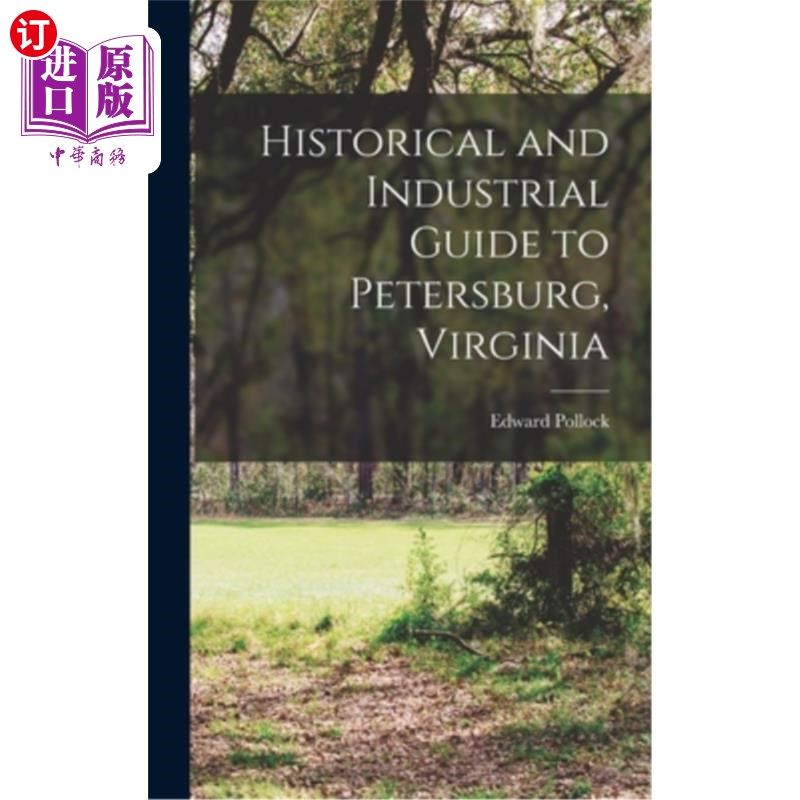 海外直订Historical and Industrial Guide to Petersburg, Virginia 历史和工业指南,彼得堡,弗吉尼亚州