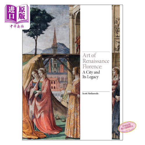 Art of Renaissance Florence 进口艺术 文艺复兴时期的佛罗伦萨艺术 Scott Nethersole 历史【中商原版】